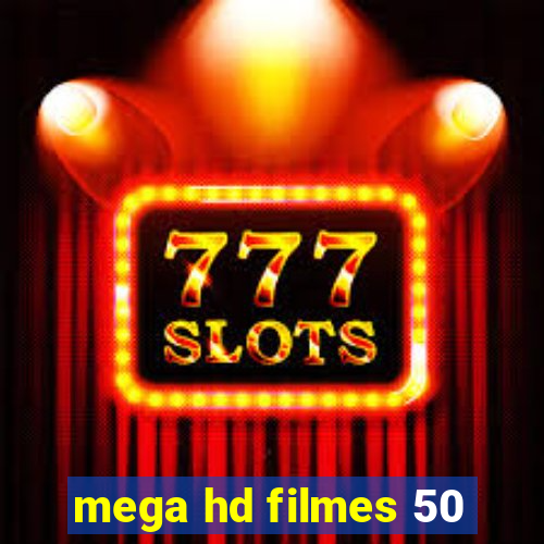 mega hd filmes 50